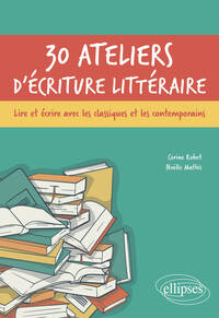 30 ateliers d'écriture littéraire