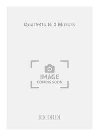 QUARTETTO N. 3 MIRRORS MUSIQUE D'ENSEMBLE-PARTITION+PARTIES SEPAREES