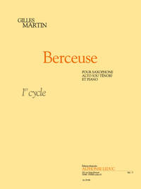 MARTIN: BERCEUSE CYCLE 1 (SAXOPHONE ALTO OU TENOR)