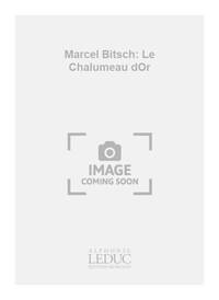 MARCEL BITSCH: LE CHALUMEAU D'OR (PIANO SOLO) PIANO