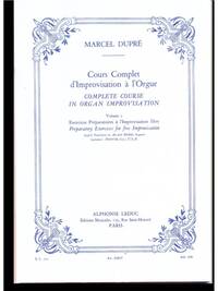 MARCEL DUPRE - COURS COMPLET D IMPROVISATION A L ORGUE, VOL. 1