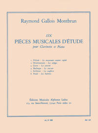 RAYMOND GALLOIS-MONTBRUN: 6 PIECES MUSICALES D'ETUDE (CLARINET & PIANO)