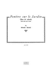 BOHUSLAV MARTINU: FENETRE SUR LE JARDIN H270 (PIANO SOLO) PIANO