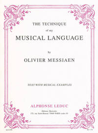 OLIVIER MESSIAEN - TECHNIQUE DE MON LANGAGE MUSICAL (VERSION ANGLAISE) PIANO
