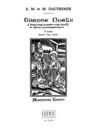 MARCEL DAUTREMER: 30 NOELS ANCIENS VOL.3 (CHORAL-UNISON A CAPPELLA)