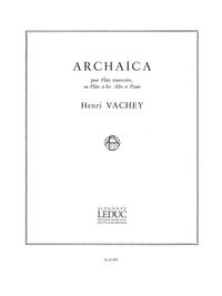 HENRI VACHEY: ARCHAICA (FLUTE & PIANO)