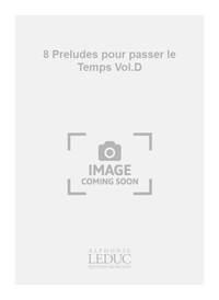 JEAN MICHEL DEFAYE: 8 PRELUDES POUR PASSER LE TEMPS VOL.D (TRUMPET & ORGAN) TROMPETTE