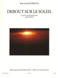 JEAN-LOUIS FLORENTZ: DEBOUT SUR LES SOLEIL FOR ORGAN