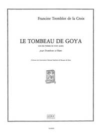 FRANCINE TREMBLOT DE LA CROIX: LE TOMBEAU DE GOYA (TROMBONE & PIANO)
