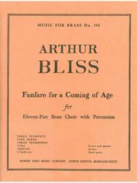 ARTHUR BLISS: FANFARE FOR A COMING OF AGE (ENSEMBLE-BRASS 8 OR MORE)