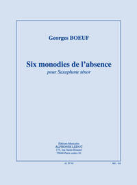 BOEUF: SIX MONODIES DE L'ABSENCE POUR SAXOPHONE TENOR