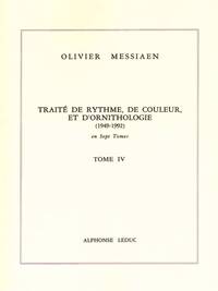 OLIVIER MESSIAEN : TRAITE DE RYTHME, DE COULEUR ET D'ORNITHOLOGIE - TOME 4