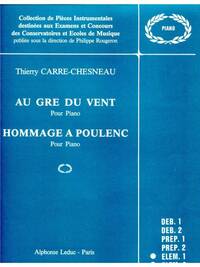 THIERRY CARRE-CHESNEAU: AU GRE DE VENT & HOMMAGE A POULENC (PIANO SOLO) PIANO