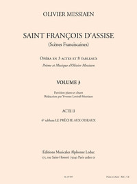 OLIVIER MESSIAEN : SAINT FRANCOIS D'ASSISE - VOLUME 3 - CHOEUR MIXTE + PIANO  - ACT 2 - TABLEAU 6