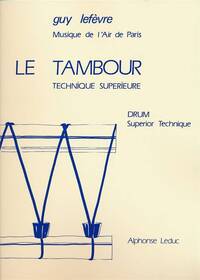 GUY LEFEVRE: LE TAMBOUR, TECHNIQUE SUPERIEURE (PERCUSSION SOLO)