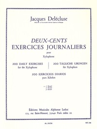 JACQUES DELECLUSE: DEUX-CENTS EXERCICES JOURNALIERS - VOL. 1 (XYLOPHONE)