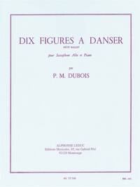 PIERRE MAX DUBOIS: 10 FIGURES A DANSER, PETIT BALLET (SAXOPHONE-ALTO & PIANO)