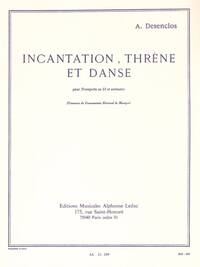 ALFRED DESENCLOS: INCANTATION, THRENE ET DANSE (TRUMPET AND PIANO) TROMPETTE