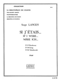 SERGE LANCEN : SI J'ETAIS 37, 38, 39 - N037 BEETHOVEN - N038 GRIEG - N039 TCHAIKOWSKI - HARPE