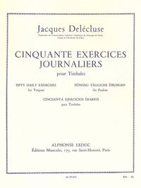 JACQUES DELECLUSE: CINQUANTE EXERCICES JOURNALIERS (TIMPANI)
