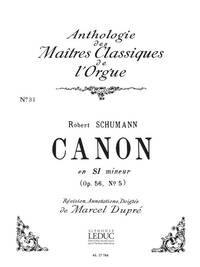 ROBERT ALEXANDER SCHUMANN: CANON OP.56, NO.5 IN B MINOR (MAITRES CLASSIQUES NO.31) (ORGAN)