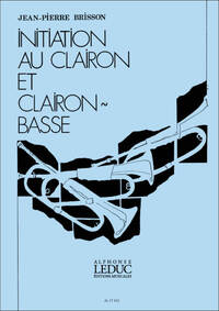 JEAN-PIERRE BRISSON: INITIATION AU CLAIRON ET CLAIRON BASSE (BUGLE)