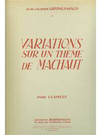 GRUNENWALD VARIATIONS SUR UN THEME DE MACHAUD HARPSICHORD BOOK