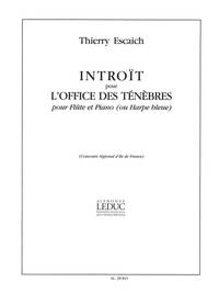 THIERRY ESCAICH: INTROIT POUR L'OFFICE DES TENEBRES (FLUTE & PIANO)