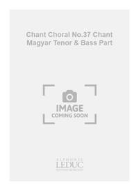 BRAHMS CHANT CHORAL NO.37 CHANT MAGYAR TENOR & BASS PART