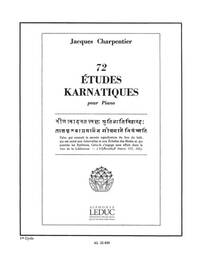 JACQUES CHARPENTIER: 72 ETUDES KARNATIQUES - 1E CYCLE (PIANO SOLO) PIANO