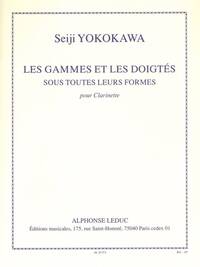SEIJI YOKOKAWA : LES GAMMES ET LES DOIGTES SOUS TOUTES LEURS FORMES - CLARINETTE