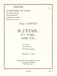SERGE LANCEN : SI J'ETAIS ... N07  BACH - N08 BRAHMS - N09 MOUSSORSKY - CONTREBASSE & PIANO