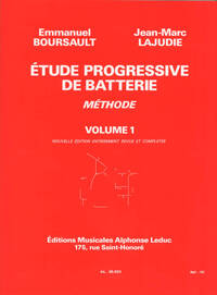 EMMANUEL BOURSAULT &  JEAN-MARC LAJUDIE : ETUDE PROGRESSIVE DE BATTERIE - VOL 1