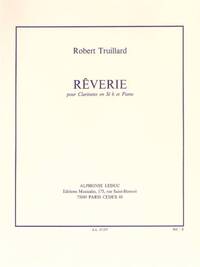 ROBERT TRUILLARD: REVERIE (CLARINET/PIANO)