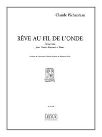 CLAUDE PICHAUREAU: REVERIE AU FIL DE L'ONDE (ONDES MARTENOT SOLO)