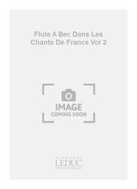 POULTEAU FLUTE A BEC DANS LES CHANTS DE FRANCE VOL 2 2 RECORDERS BOOK