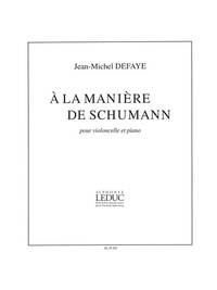 JEAN MICHEL DEFAYE: A LA MANIERE DE SCHUMANN (CELLO & PIANO)