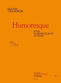 DELACROIX: HUMORESQUE (1'10'') (FIN CYCLE 2) POUR CLARINETTE SI B ET PIANO