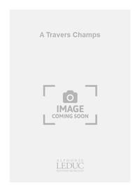 PIERRE DEGENNE: A TRAVERS CHAMPS (CLARINET & PIANO)