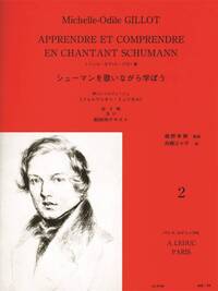 MICHELLE-ODILE GILLOT: LEARN AND UNDERSTAND HOW TO SING SCHUMANN (VOLUME 2)