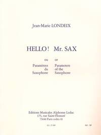 JEAN-MARIE LONDEIX - HELLO ! MR. SAX, OU LES PARAMETRES DU SAXOPHONE