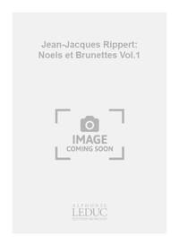 JEAN-JACQUES RIPPERT: NOELS ET BRUNETTES VOL.1 (FLUTES 2)