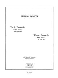 NORMAN DEMUTH: 3 PASTORALES D'APRES RONSARD (FLUTE SOLO)