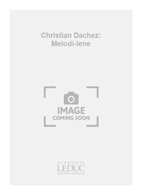 CHRISTIAN DACHEZ: MELODI-LENE (SAXOPHONE-ALTO & PIANO)