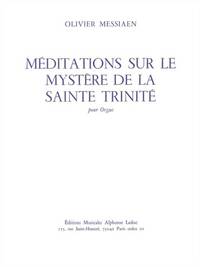 MEDITATIONS SUR LE MYSTERE DE LA SAINTE TRINITE POUR ORGUE
