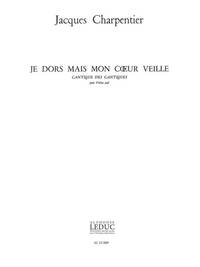 JACQUES CHARPENTIER: JE DORS, MAIS MON COEUR VEILLE (CANTIQUE DES CANTIQUES) (VIOLIN SOLO)