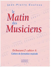 JEAN-PIERRE COULEAU : LE MATIN DES MUSICIENS - DEBUTANT 2, VOL.A