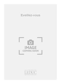 GUY DELAMORINIERE: EVEILLEZ-VOUS (CHORAL-MIXED A CAPPELLA) CHANT
