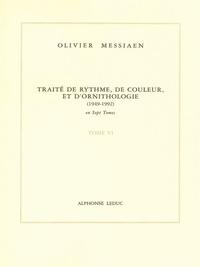 OLIVIER MESSIAEN :  TRAITE DE RYTHME, DE COULEUR ET D'ORNITHOLOGIE - TOME 6