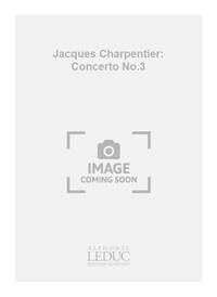 JACQUES CHARPENTIER: CONCERTO NO.3 (HARPSICHORD & ORCHESTRA)